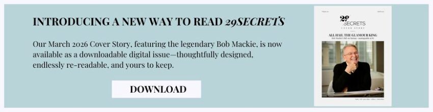 DOWNLOAD 29Secrets Cover-Story March 2026 Bob Mackie Full Fantasy