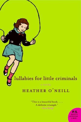 Lullabies for Little Criminals by Heather O'Neil